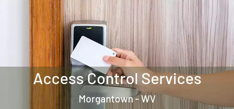 Access Control Services Morgantown - WV