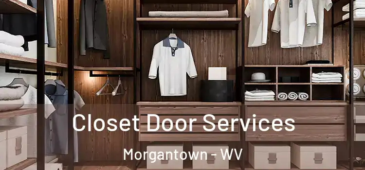 Closet Door Services Morgantown - WV