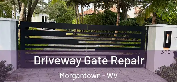 Driveway Gate Repair Morgantown - WV