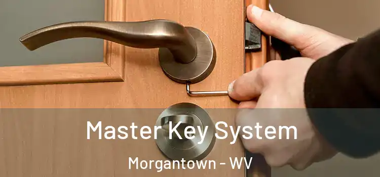 Master Key System Morgantown - WV