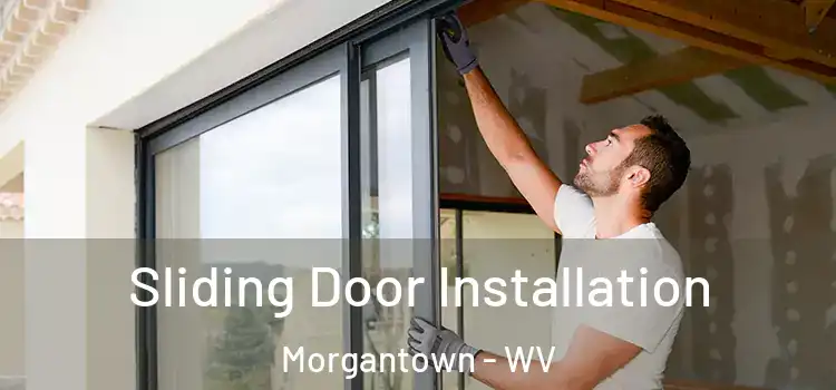 Sliding Door Installation Morgantown - WV