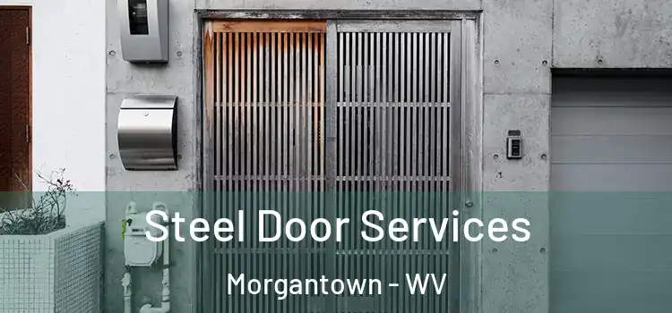 Steel Door Services Morgantown - WV